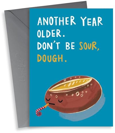 Funny Food Pun Birthday Card. Another Year Older. Don't be Sour, Dough.