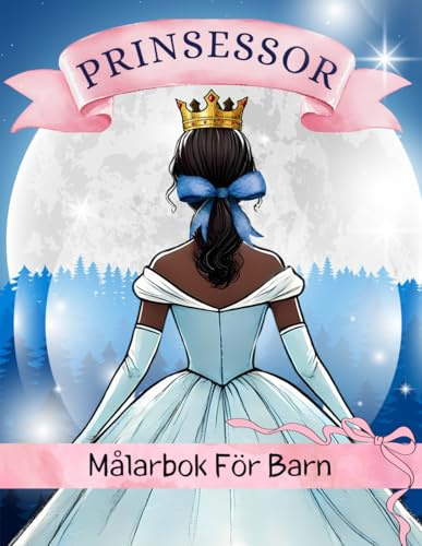 Prinsessor Målarbok För Barn: 35 magiska prinsessmotiv att färglägga – En målarbok för flickor 4-12 år med sagolika illustrationer och kunglig charm