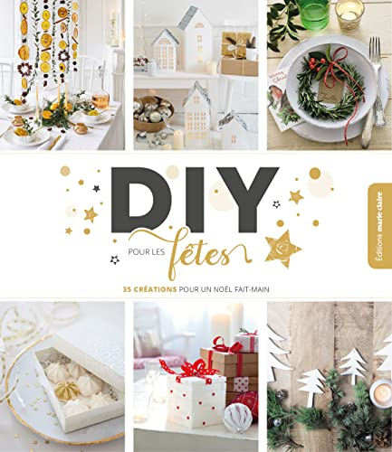 DIY pour les fêtes: 95 créations pour un Noël fait main