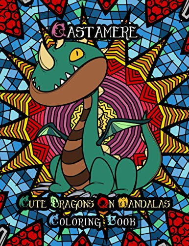Qastamere Cute Dragons On Mandalas Coloring Book: For relaxation and all ages, adorable designs placed in front of different mandalas. Kawaii dragons ... difficult. Zen Mandala Drachen Malbuch