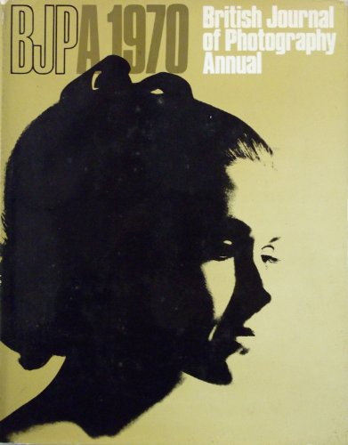 THE BRITISH JOURNAL OF PHOTOGRAPHY ANNUAL 1970