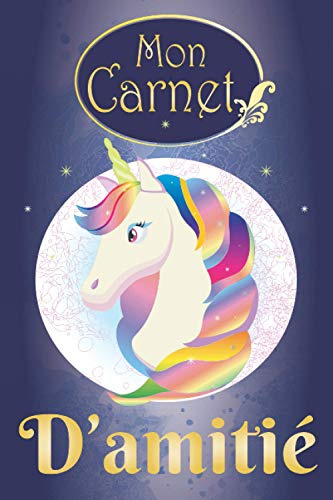 Carnet d'amitié fille: Carnet d'amitié français à remplir par tes copines - Thème licorne - Toutes les pages sont en couleurs avec de belles illustrations - Format A5