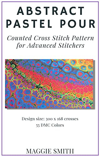 Abstract Pastel Pour | Counted Cross Stitch Pattern for Advanced Stitchers: Large and Detailed Design with Easy to Read Full Color Symbol Chart (English Edition)