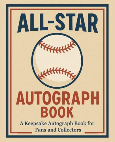 Baseball Autograph Book: Collect Signatures and/or Photos of Baseball Players, Sports Stars, Teammates, or Friends. For Fans, Coaches, Players, or ... Notebook/Scrapbook for Kids and Adults.