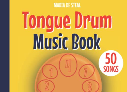 Tongue Drum Music Book 50 Songs: Tongue Drum Songbook for Kids