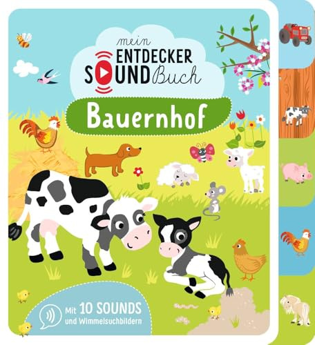 Mein Entdecker-Soundbuch - Bauernhof: Drücken, hören, entdecken – 10 Bauernhof-Sounds, detailreiche Wimmelsuchbilder und Spielspaß für Kinder ab 12 Monaten