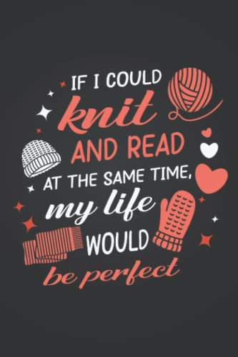 If I could knit and read at the same time: Häkeln NOTIZBUCH | Format 6x9 (ca. DIN A5) | 120 Seiten Softcover | Kariert, kariertes papier, Karopapier ... Geschenk für Omas die gerne häkeln