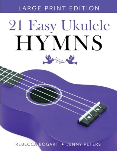 21 Easy Ukulele Hymns: Gospel and Worship Songs for Ukelele in Christian Music Songbook With Sheet Music (Beginning Ukulele Songs, Band 8)