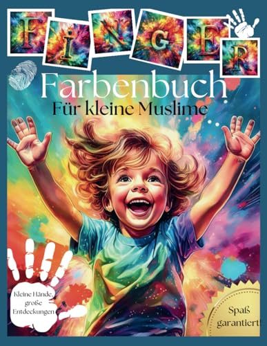 Fingerfarbenbuch für kleine Muslime: Fingerstempelspaß, Fingermalbuch, Dot Painting Islam
