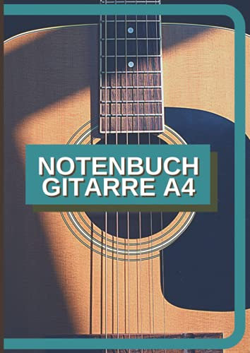 Notenbuch Gitarre A4: Leeres Gitarren Tabulatur Notenbuch Mit 110 Seiten Zum Ausfüllen Für Musikunterricht. Gitarre Tabs Heft Zum Lernen Für Schüler Und Als Notenheft Lehrer A4