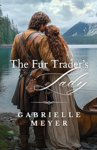 The Fur Trader's Lady: 1