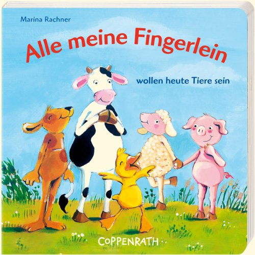 Alle meine Fingerlein wollen heute Tiere sein (Bücher für die Kleinsten)