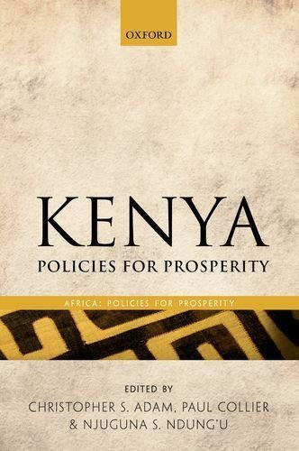Kenya: Policies for Prosperity (Africa: Policies for Prosperity) 1st edition by Adam, Christopher, Collier, Paul, Ndung'u, Njuguna (2011) Gebundene Ausgabe