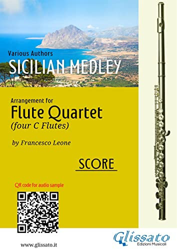 Flute Quartet score: Sicilian Medley: popular songs (Sicilian Medley for Flute Quartet Book 5) (English Edition)