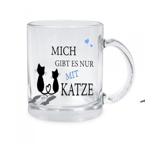 Glastasse mit Motiv - Geschenk - Mich gibt es nur mit Katze - spülmaschinengeeignet