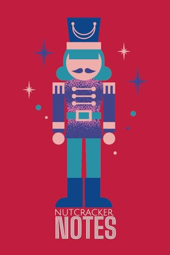 Festive Notebook: Nutcracker novelty design, 85 pages, 6x9in, 15.2x22.8cm, ruled.