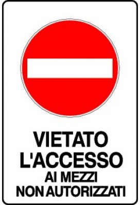 Cartelli Segnaletici di Divieto - Vietato l'Accesso ai Mezzi Non Autorizzati