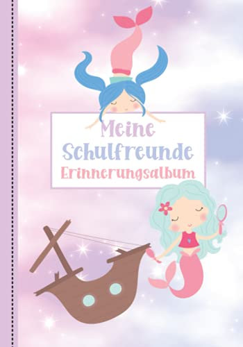 Meine Schulfreunde: Meerjungfrauen Freundebuch für Mädchen ab 5 Jahren. Kinderbuch für Grundschulkinder. Geschenk für 1.Klässler