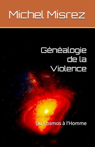 Généalogie de la Violence: Du Cosmos à l'Homme