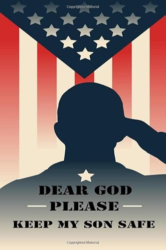 Dear God, Please Keep My Son Safe: Daily Journal & Devotional about Faith, Courage and Protection - A meaningful gift for an Army Mom -Military ...For an Army Mom) -Soldier Appreciation Gifts