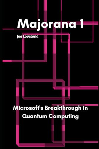 Majorana 1: Microsoft's Breakthrough in Quantum Computing