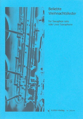 Beliebte Weihnachtslieder: für 1-2 Saxophone