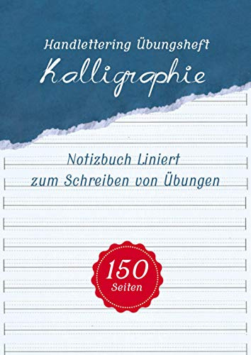 Handlettering Übungsheft: Kalligraphie - Notizbuch liniert zum Schreiben von Übungen- 150 Seiten