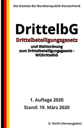 Drittelbeteiligungsgesetz - DrittelbG und Wahlordnung zum Drittelbeteiligungsgesetz - WODrittelbG, 1. Auflage 2020