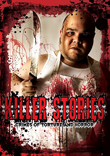 Killer Stories: Crimes Of Torture And Horror