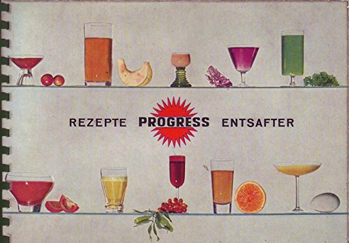 Rezepte Progress Entsafter