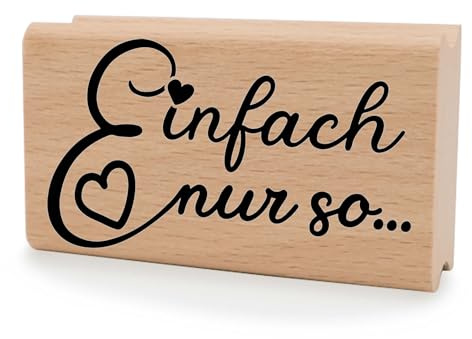 NEWSTAMPS Stempel Einfach nur so Motivstempel aus Holz & Gummi zum Karten und Geschenke basteln, Holzstempel für Geburtstag, Happy Birthday, Sprüche, Spruchstempel, Scrapbook, Textilstempel, Deko