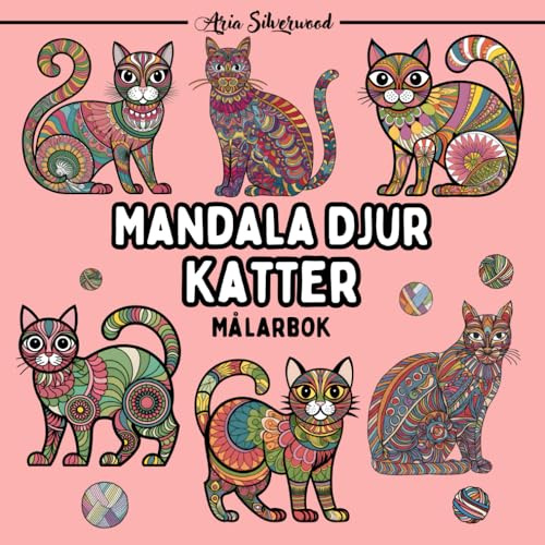 Mandala Djur - Katter: En Unik Mandala Målarbok för Barn och Vuxna
