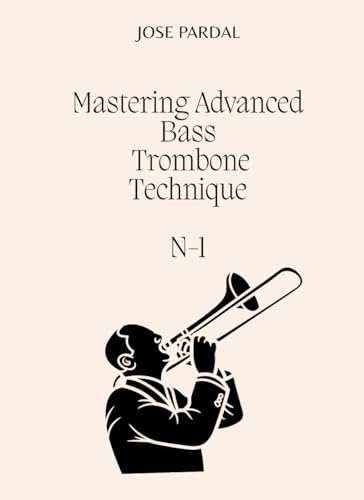 Mastering Advanced BASS TROMBONE Technique N-1