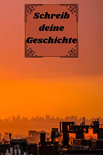 SCHREIB DEINE GESCHICHTE: Schönes Notizbuch mit 120 linierten Seiten im handlichen, schoner spruch, gute geschanke fur geborstag,