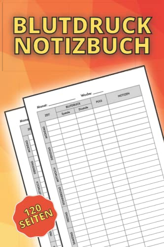 Blutdruck Notizbuch: Blutdruck Tagebuch für Männer und Frauen | Tracker 120 Seiten
