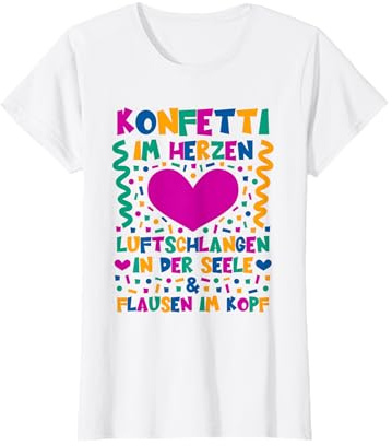Konfetti im Herzen Luftschlangen in der Seele & Flausen Kopf T-Shirt