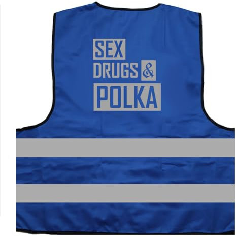 Sex Drugs and Polka lustige Sprüche Musikverein Warnweste BZW. Signalweste mit reflektierendem Aufdruck - Größe S/M, Blau