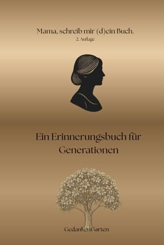 Mama schreib mir dein Buch: Ein Erinnerungsbuch für Generationen (Schreib mir dein Buch - Geschenkideen für die Uroma, Uropa, Oma, Opa, Mama, Papa, Bruder, Schwester, Tante, Onkel, Band 3)