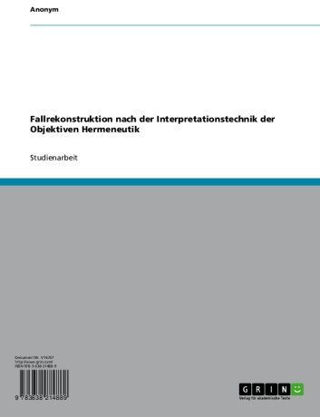 Fallrekonstruktion nach der Interpretationstechnik der Objektiven Hermeneutik