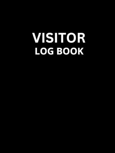 Visitor Log Book: Guest Sign In And Sign Out Register For Offices, Meetings And Businesses: Black For The Professional Look, Record Over 3500 Entries