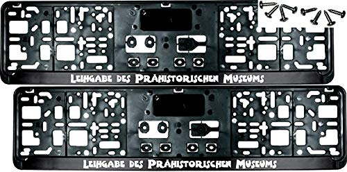 2 Stück Kennzeichenhalter mit Spruch LEIHGABE des PRÄHISTORISCHEN Museums - Nummernschildhalter - Fun Satz
