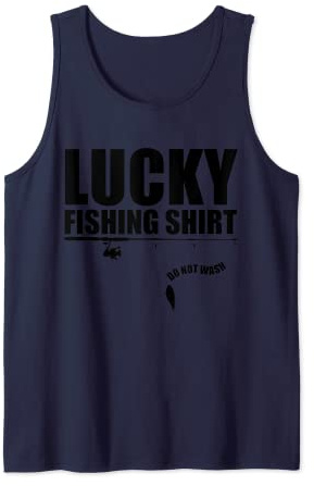 Lucky Fishing Shirt Do No Wash Phrase drôle pour le pêcheur Débardeur