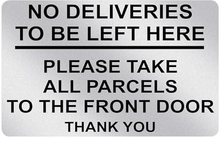 P155 No Deliveries To Be Left Here Front Door Plastic PVC Plaque Sign Card (Metallic Silver)