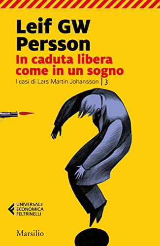 In caduta libera come in un sogno (I casi di Lars M. Johansson Vol. 3) (Italian Edition)