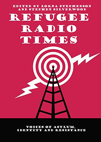 Refugee Radio Times: Voices of asylum, identity and resistance
