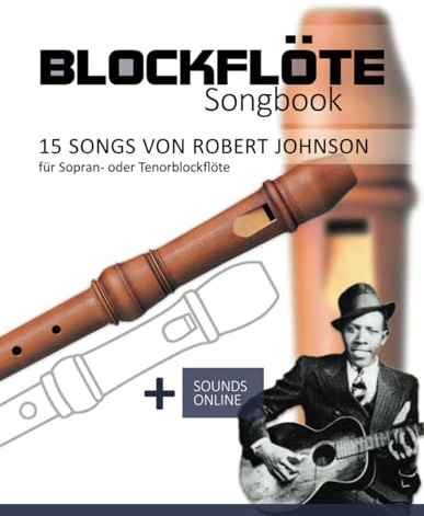 Blockflöte Songbook - 15 Songs von Robert Johnson: + Sounds online