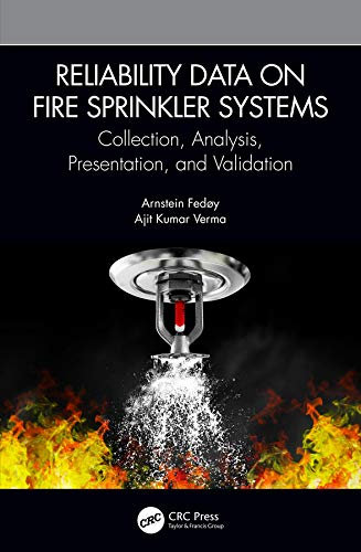 Reliability Data on Fire Sprinkler Systems: Collection, Analysis, Presentation, and Validation (English Edition)