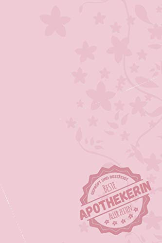 Geprüft und Bestätigt beste Apothekerin aller Zeiten: Notizbuch inkl. To Do Liste | Das perfekte Geschenk für Frauen, die sich mit Medikamenten auskennen | Geschenkidee | Geschenke
