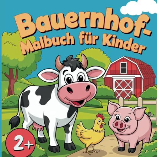 Bauernhof Malbuch für Kinder Ab 2 Jahren mit 50 niedliche Bauernhof-Bilder zum Ausmalen