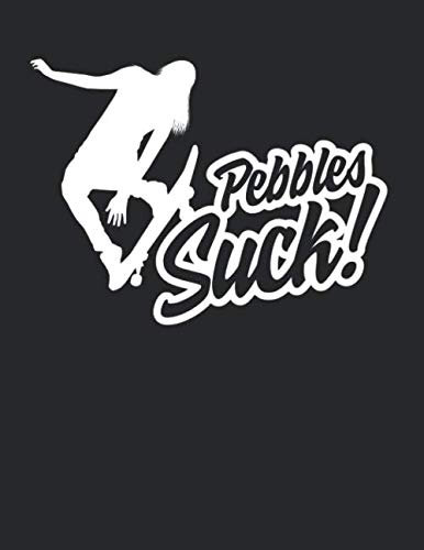 Skater Trainingsbuch: für alle Skateboarder ♦ über 100 Seiten Vorlagen für deine Trainingstage und Tricks ♦ großzügiges A4+ Format ♦ Motiv: Pebbles suck 6